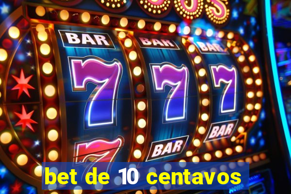 bet de 10 centavos